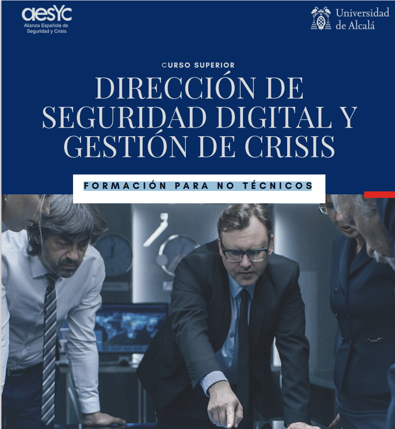 Curso superior de dirección de seguridad digital y gestión de crisis, organizado por la Alianza Española de Seguridad y Crisis (aesYc) y la Universidad Alacalá de Henares.
